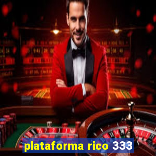 plataforma rico 333